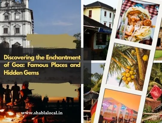 Discovering the Enchantment of Goa: Famous Places and Hidden Gems