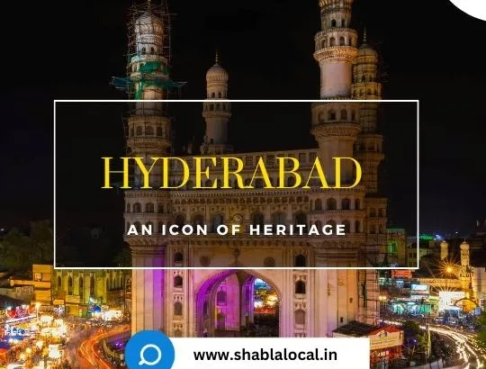 Hyderabad – Icon of Heritage: Unveiling the attractions of the City of Pearls