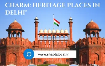 Discovering the Timeless Charm: Heritage Places in Delhi