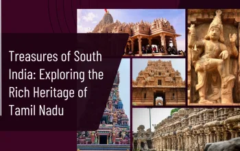 Treasures of South India: Exploring the Rich Heritage of Tamil Nadu
