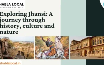 Exploring Jhansi: A Journey Through History, Culture and Nature