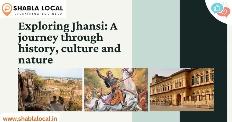 Exploring Jhansi: A Journey Through History, Culture and Nature