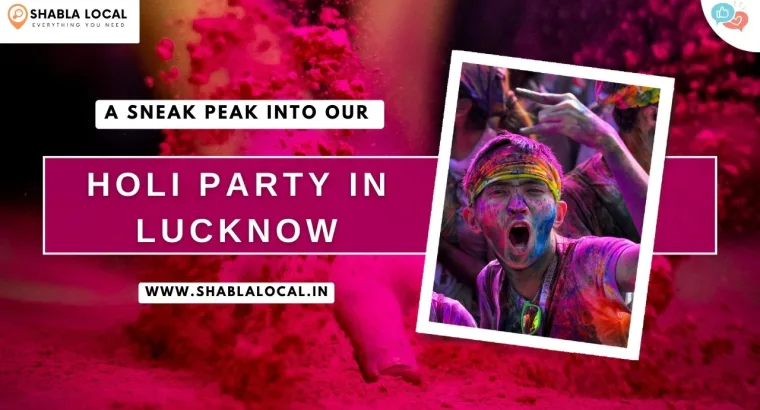 Visit These Locations in 2024 to Celebrate  Event Lucknow  Most Colorful  Festival of Holi