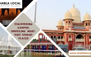 Discovering Kanpur: Unveiling  Must-Visit Tourist Places
