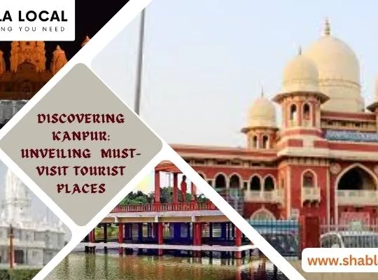 Discovering Kanpur: Unveiling  Must-Visit Tourist Places