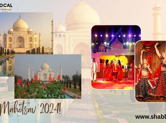 Taj Mahotsav 2024: A Celebration of India’s Cultural Heritage