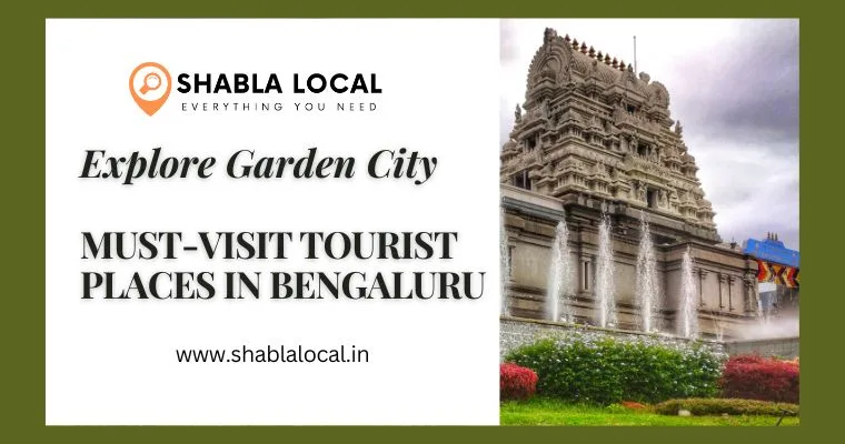 Explore Garden City: Must-Visit Tourist Places in Bengaluru