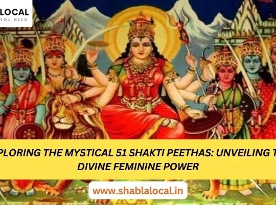 Exploring the Mystical 51 Shakti Peethas: Unveiling the Divine Feminine Power