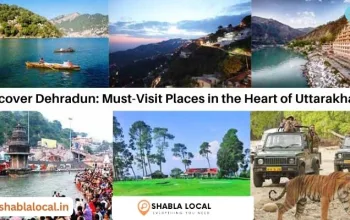 Discover Dehradun:  Must-Visit Places in the Heart of Uttarakhand