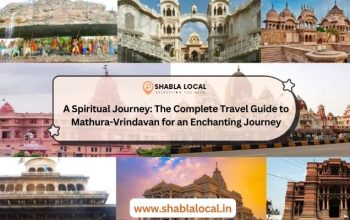 A Spiritual Journey: The Complete Travel Guide to Mathura-Vrindavan for an Enchanting Journey