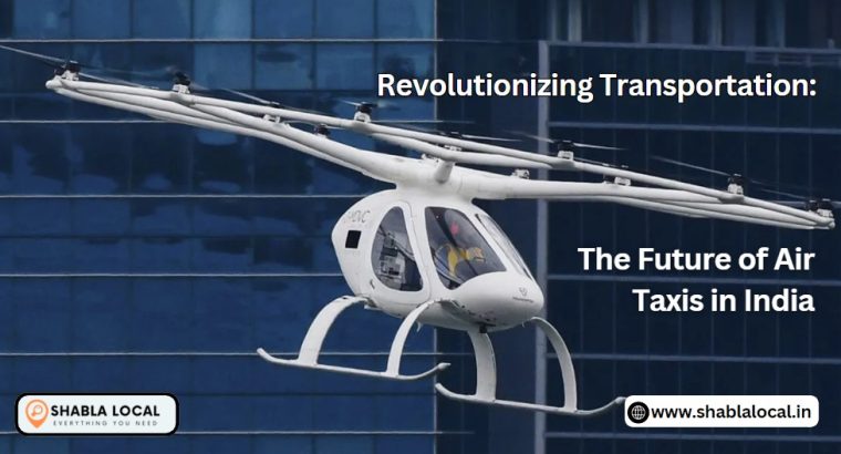 Revolutionizing Transportation: The Future of Air Taxis in India