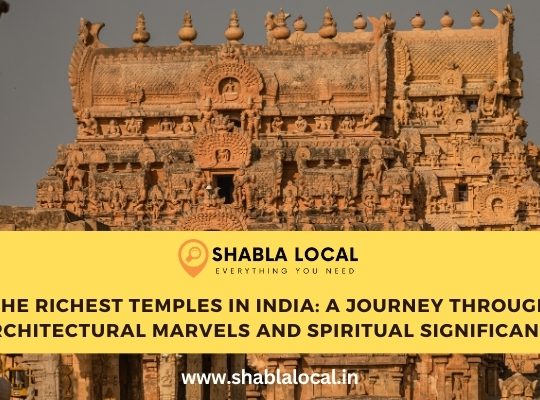 The Richest Temples in India: A Journey Through Architectural Marvels and Spiritual Significance