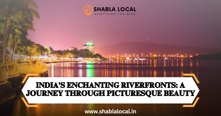 India’s Enchanting Riverfronts: A Journey Through Picturesque Beauty