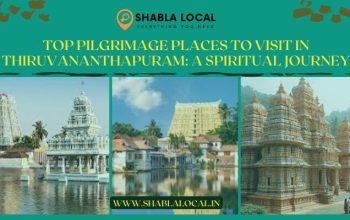 Top Pilgrimage Places to Visit in Thiruvananthapuram: A Spiritual Journey