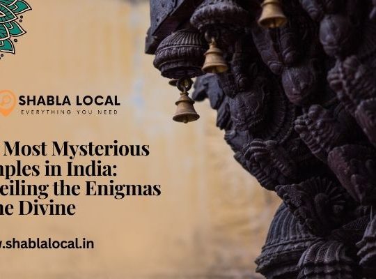 The Most Mysterious Temples in India: Unveiling the Enigmas of the Divine