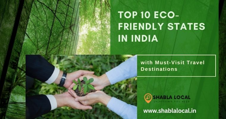 Top 10 Eco-Friendly States in India with Must-Visit Travel Destinations