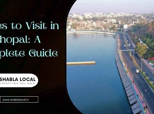 Places to Visit in Bhopal: A Complete Guide