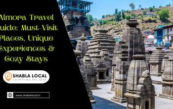 Almora Travel Guide: Must-Visit Places, Unique Experiences & Cozy Stay