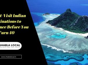 10 Must-Visit Indian Destinations to Experience Before You Turn 40