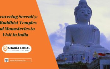 Discovering Serenity: 10 Buddhist Temples and Monasteries to Visit in India