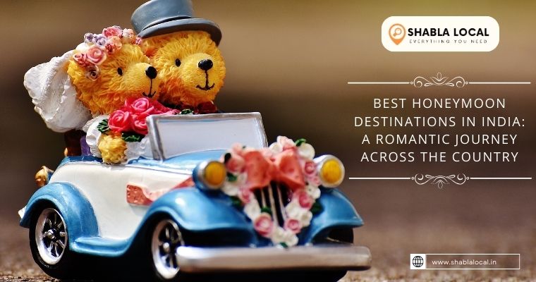 Best Honeymoon Destinations in India: A Romantic Journey Across the Country
