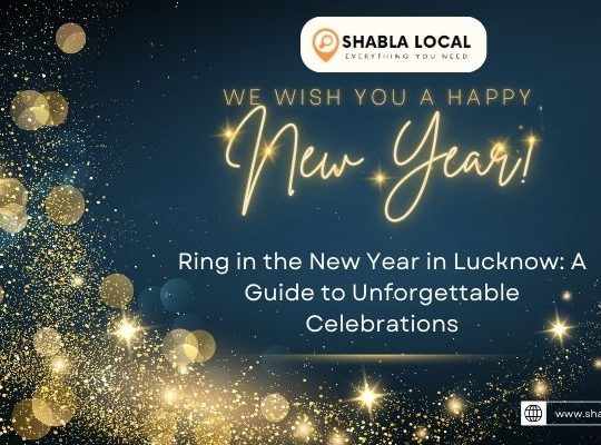 Ring in the New Year in Lucknow: A Guide to Unforgettable Celebrations