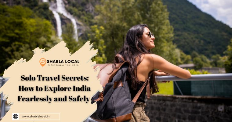 Solo Travel Secrets: How to Explore India Fearlessly and Safely