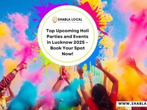 Top Upcoming Holi Parties and Events in Lucknow 2025 – Book Your Spot Now!