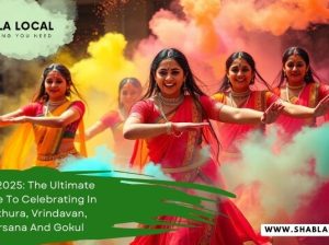 Holi 2025: The Ultimate Guide To Celebrating In Mathura, Vrindavan, Barsana And Gokul