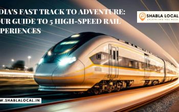 India’s Fast Track to Adventure: Your Guide to 5 High-Speed Rail Experiences