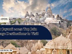 Mahavir Jayanti 2025: Top Jain Pilgrimage Destinations to Visit