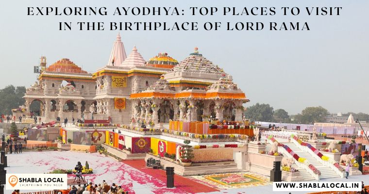 Exploring Ayodhya: Top Places to Visit in the Birthplace of Lord Rama