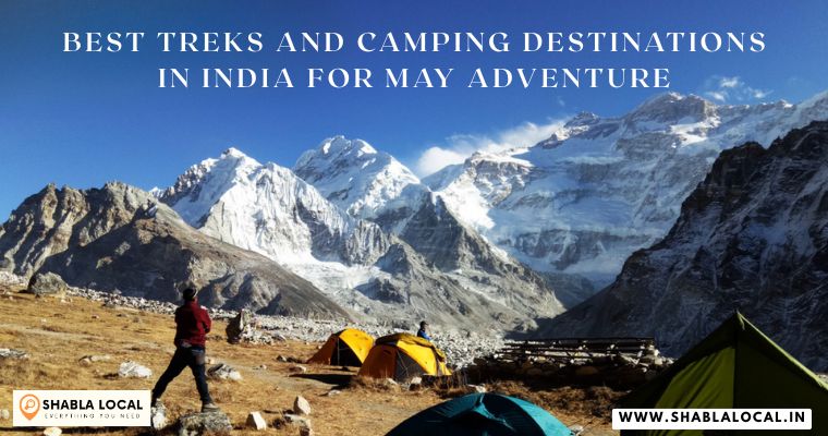 Best Treks and Camping Destinations in India for May Adventure