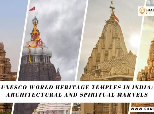 UNESCO World Heritage Temples in India: Architectural and Spiritual Marvels