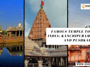 Famous Temple Towns in India: Kanchipuram, Ujjain, and Pushkar